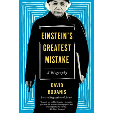 Einstein's Greatest Mistake: A Biography