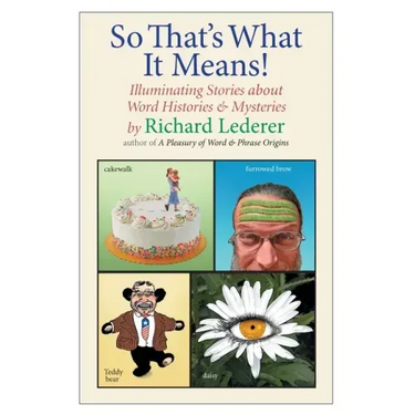 So That's What It Means!: Illuminating Stories about Word Histories and Mysteries