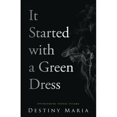 It Started with a Green Dress: Overcoming Sexual Stigma