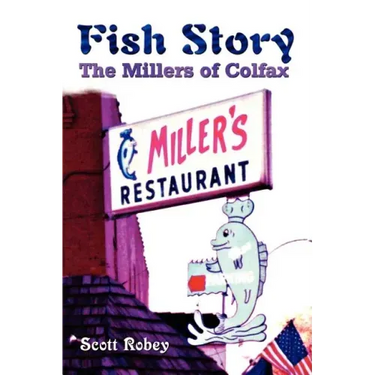 Fish Story: The Millers of Colfax
