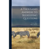 A Thousand Answers to Beekeeping Questions