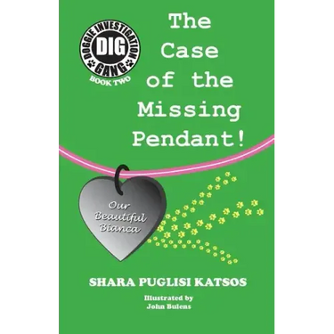 Doggie Investigation Gang, (DIG) Series: Book Two - The Case of the Missing Pendant