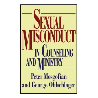 Sexual Misconduct in Counseling and Ministry