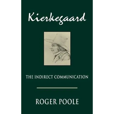 Kierkegaard: The Indirect Communication