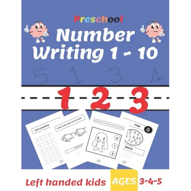 Preschool Number Writing 1 - 10, Left handed kids, Ages 3-4-5: Trace Numbers Practice Workbook for Pre K, Kindergarten and Kids Ages 3-5, Coloring Pag