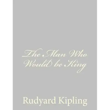 The Man Who Would be King
