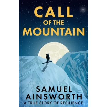 Call of the Mountain: A True Story of Resilience