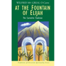 At the Fountain of Elijah: The Carmelite Tradition