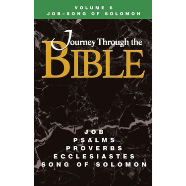 Journey Through the Bible Volume 6, Job-Song of Solomon Student