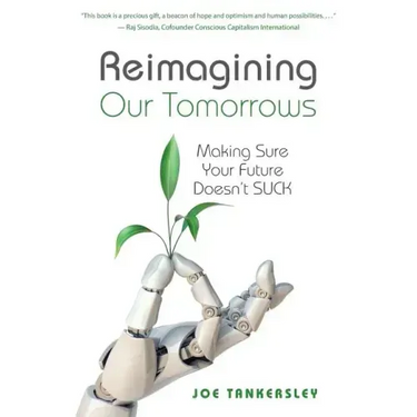 Reimagining Your Tomorrows: Making Sure Your Future Doesn't Suck