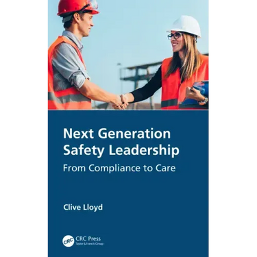 Next Generation Safety Leadership: From Compliance to Care
