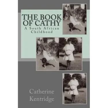 The Book of Cathy: A South African Childhood