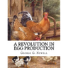 A Revolution in Egg Production: Practical Tested and Successful Methods For Continuous Laying Ability in Chickens