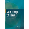 Learning to Play: Reinforcement Learning and Games