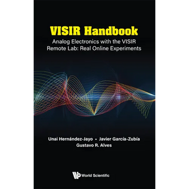 Visir Handbook: Analog Electronics with the Visir Remote Lab: Real Online Experiments
