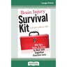 Brain Injury Survival Kit: 365 Tips, Tools, & Tricks to Deal with Cognitive Function Loss (16pt Large Print Edition)