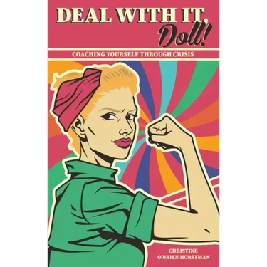 Deal With it Doll!: Coaching Yourself Through Crisis
