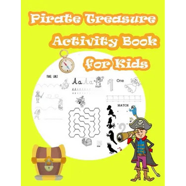 Pirate Treasure Activity Book For Kids: Kids Activities Book with Fun and Challenge in pirate theme: Trace Lines numbers and Letters, Coloring, Count