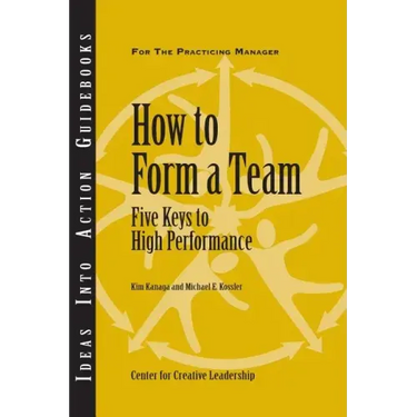 How to Form a Team: Five Keys to High Performance