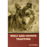 Wolf and Coyote Trapping