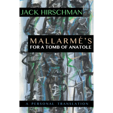 Mallarmé's for a Tomb of Anatole: A Personal Translation