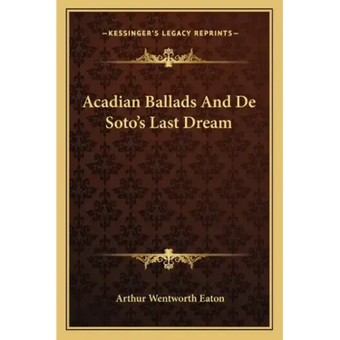Acadian Ballads and de Soto's Last Dream
