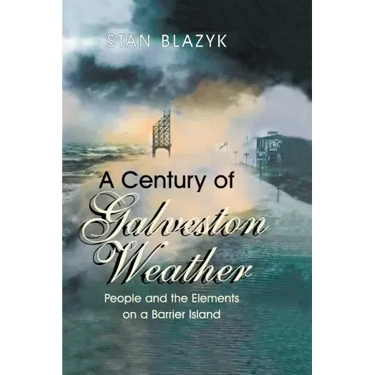 A Century of Galveston Weather: People and the Elements on a Barrier Island