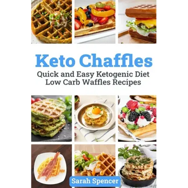 Keto Chaffles: Quick and Easy Ketogenic Diet Low Carb Waffles Recipes