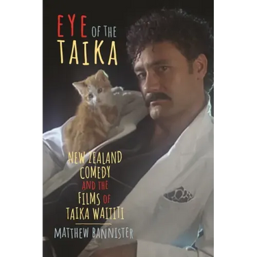 Eye of the Taika: New Zealand Comedy and the Films of Taika Waititi