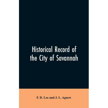 Historical record of the city of Savannah