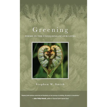 Greening: Poems in the Unfolding of Our Lives