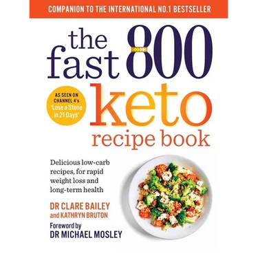 The Fast 800 Keto Recipe Book: Delicious Low-Carb Recipes, for Rapid Weight Loss and Long-Term Health