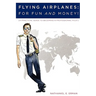 Flying Airplanes: For Fun and Money!