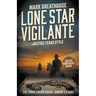 Lone Star Vigilante: Justice Texas Style (A Western Adventure Series)