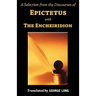 A Selection from the Discourses of Epictetus with the Encheiridion