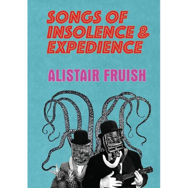 Songs of Insolence and Expedience