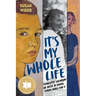 It's My Whole Life: Charlotte Salomon: An Artist in Hiding During World War II