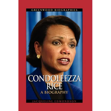 Condoleezza Rice: A Biography