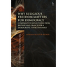 Why Religious Freedom Matters for Democracy: Comparative Reflections from Britain and France for a Democratic "Vivre Ensemble"