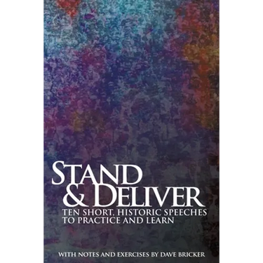 Stand & Deliver: Ten Short, Historic Speeches to Practice and Learn
