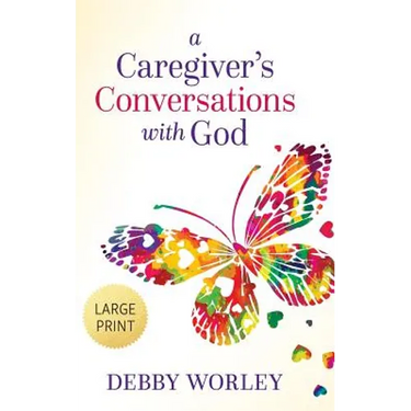 A Caregiver's Conversations with God