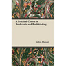 A Practical Course in Bookcrafts and Bookbinding