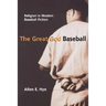 The Great God Baseball: Religion in Modern Baseball Fiction