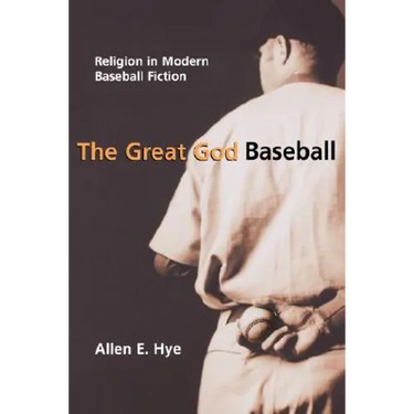 The Great God Baseball: Religion in Modern Baseball Fiction