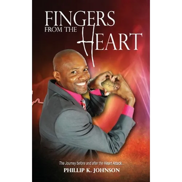 Fingers From The Heart: The Journey Before And After The Heart Attack