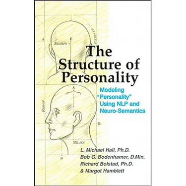 The Structure of Personality: Modelling Personality Using Nlp and Neuro-Semantics