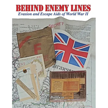 Behind Enemy Lines: Evasion and Escape Aids of World War II