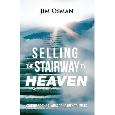 Selling the Stairway to Heaven: Critiquing the Claims of Heaven Tourists