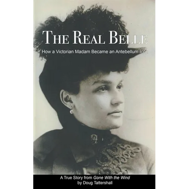 The Real Belle: How a Victorian Madam Became an Antebellum Icon