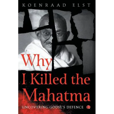 Why I Killed the Mahatma